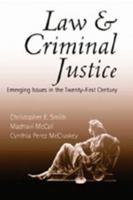 Law & Criminal Justice: Emerging Issues In The Twenty-first Century (Studies in Crime and Punishment) 0820472727 Book Cover