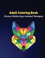 Adult Coloring Book Stress Relieving Animal Designs: Amazing Coloring Book for Adults 1803950080 Book Cover