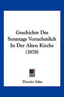 Geschichte Des Sonntags - Vornehmlich in Der Alten Kirche 1148573879 Book Cover