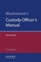 Blackstone's Custody Officers' Manual (Blackstones) 0199681821 Book Cover