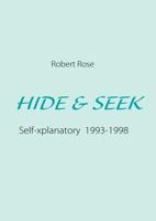 Hide & seek: Self-xplanatory 1993-1998 8771141200 Book Cover