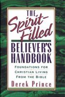 The Spirit-Filled Believer's Handbook 0884193292 Book Cover