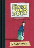 The Sixth Form Poet: Deep Thoughts and Wise Words 1849533199 Book Cover