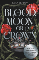 Choose Your Own Romantasy: Three Strangers. Endless Paths. One Fate. 1789299713 Book Cover