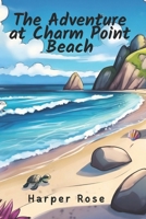The Adventure at Charm Point Beach B0CN59K9PZ Book Cover