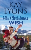 His Christmas Wish 1953375812 Book Cover