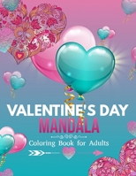 Valentine's Day Mandala Coloring Book: 50 Beautiful Mandalas Large Coloring Book for Girls and Women B08T4DD4KC Book Cover