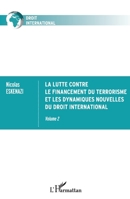 La lutte contre le financement du terrorisme et les dynamiques nouvelles du droit international: Volume 2 (French Edition) 2343245436 Book Cover