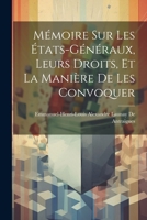 Mémoire Sur Les États-Généraux, Leurs Droits, Et La Manière De Les Convoquer (French Edition) 1022794655 Book Cover