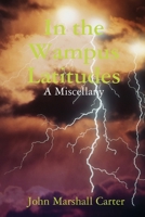 In the Wampus Latitudes: A Miscellany 0557072921 Book Cover