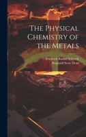 The Physical Chemistry of the Metals 1021452335 Book Cover