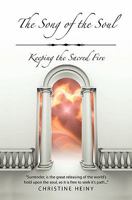 The Song of the Soul: Keeping the Sacred Fire 143927150X Book Cover