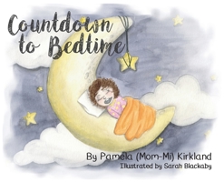Countdown to Bedtime 0692044124 Book Cover