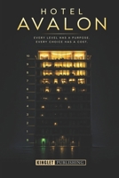 Hotel Avalon: Someone Rises. No One Leaves. A Dystopian Story of Control, Choice and Illusion B0GZ3M5B13 Book Cover