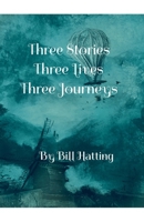 Three Stories, Three Lives, Three Journeys B0H1NTGNGV Book Cover