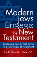 Modern Jews Engage the New Testament: Enhancing Jewish Well-being in a Christian Environment 1580233139 Book Cover