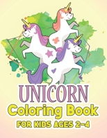 Unicorn Coloring Book for Kids Ages 2-4: Surprise Gifts for your Kids 1695517172 Book Cover