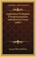 Application Du Regime D'Emprisonnement Individuel En France (1885) 1160792194 Book Cover