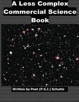 A Less Complex Commercial Science Book 1539132218 Book Cover