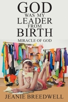 God was my Leader from Birth: Miracle of God 1648269923 Book Cover