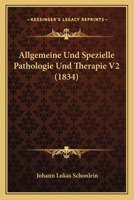 Allgemeine Und Spezielle Pathologie Und Therapie V2 (1834) 1168132681 Book Cover