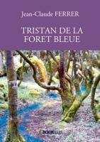 TRISTAN DE LA FORET BLEUE (French Edition) B088LJJPMX Book Cover