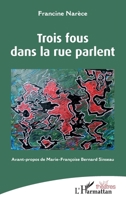 Trois fous dans la rue parlent (Théâtres) (French Edition) 2343204268 Book Cover