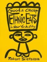 Good & Cheap Ethnic Eats in New York City 1885492294 Book Cover