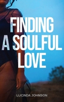 Finding A Soulful Love 1962497550 Book Cover