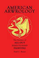 American Arwrology: The Science of All-Out Hand-To-Hand Fighting 0954949439 Book Cover