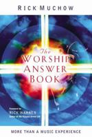 The Worship Answer Book: Foreword by Rick Warren 1404103554 Book Cover