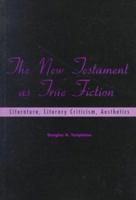 The New Testament as True Fiction: Literature, literary criticism, aesthetics 1850759502 Book Cover