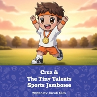 Cruz and the Tiny Talents Sports Jamboree 1968628215 Book Cover
