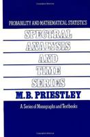 Spectral Analysis and Time Series. Volumes I and II in 1 book. (Probability and Mathematical Statistics) 0125649223 Book Cover