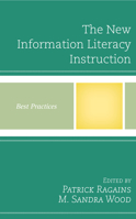 The New Information Literacy Instruction: Best Practices 1442257938 Book Cover