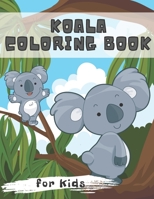 Koala Coloring Book for Kids: My First Best Toddler Colouring Workbook with Cute Animals | 4-8 AGES B08PJDTSKK Book Cover