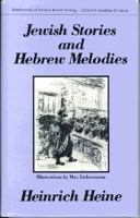 The Jewish Stories and Hebrew Melodies (Masterworks of Modern Jewish Writing Series) 0910129622 Book Cover