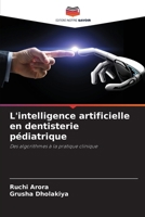 L'intelligence artificielle en dentisterie pédiatrique (French Edition) 6630030605 Book Cover