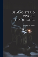 De Magisterio Vivo Et Traditione... 1022327038 Book Cover