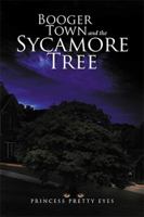 Booger Town and the Sycamore Tree 1524575917 Book Cover