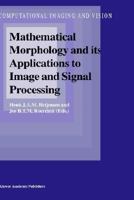 Mathematical Morphology and its Applications to Image and Signal Processing 0792351339 Book Cover