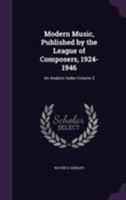 Modern Music, Published by the League of Composers, 1924-1946: An Analytic Index Volume 2 1355225663 Book Cover