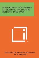 Bibliography of Rubber Literature, Including Patents, 1952-1954 1258386631 Book Cover