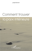 Comment trouver la paix intérieure ? (French Edition) 2343150753 Book Cover