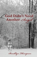 God Didn't Need Another Angel 1685560857 Book Cover