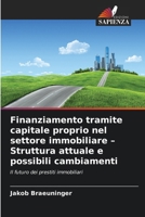 Finanziamento tramite capitale proprio nel settore immobiliare - Struttura attuale e possibili cambiamenti (Italian Edition) 6209957633 Book Cover