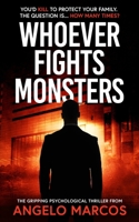 Whoever Fights Monsters: The Gripping Psychological Thriller B08WJW8VQX Book Cover