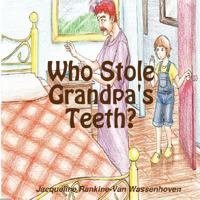 Who Stole Grandpa's Teeth? 143570522X Book Cover