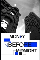 Money before Midnight B0GT1MS8YT Book Cover
