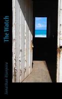 The Watch: The Poetry And Art Of Jonathan Ojanpera 0692216146 Book Cover